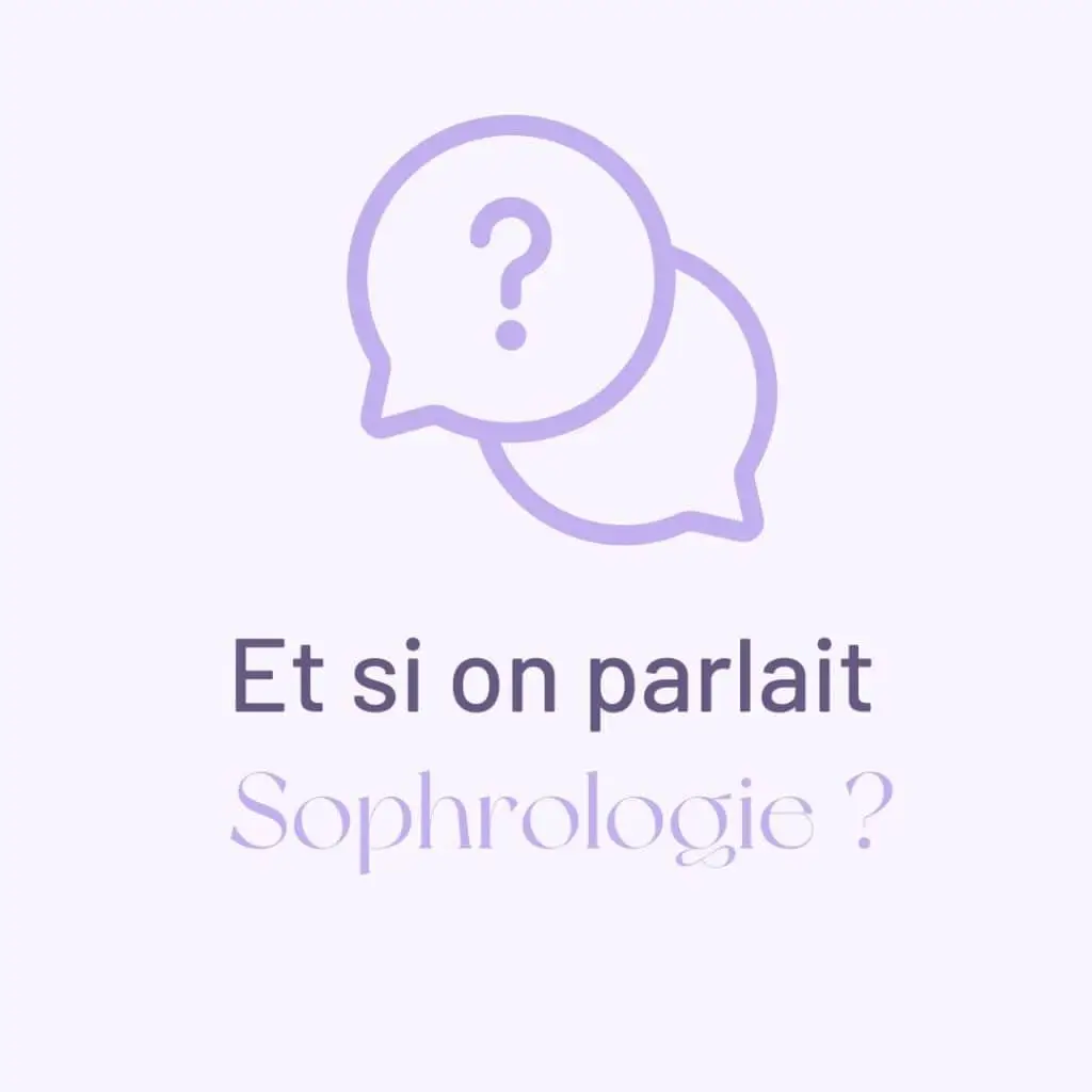 Et si on parlait Sophrologie